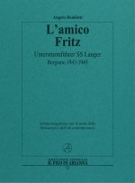amico Fritz. Untersturmführer SS Langer. Bergamo 1943-1945