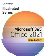 Illustrated Series (R) Collection, Microsoft (R) 365 (R) & Office (R) 2021 Introductory