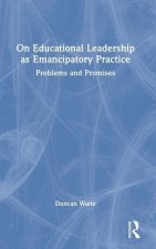 On Educational Leadership as Emancipatory Practice