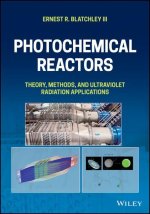 Photochemical Reactors - Theory, Methods, and Applications of Ultraviolet Radiation