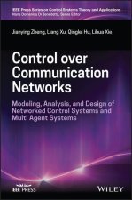Control over Communication Networks: Modeling, Ana lysis, and Design of Networked Control Systems and  Multi-Agent Systems