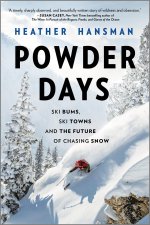Powder Days: Ski Bums, Ski Towns, and the Future of Chasing Snow