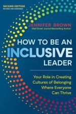 How to Be an Inclusive Leader, Second Edition