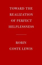 To the Realization of Perfect Helplessness