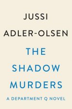 The Shadow Murders: A Department Q Novel