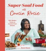 Super Soul Food with Cousin Rosie