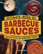 Ultimate Book of Barbecue Sauces: American Classics and International Favorites