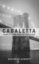 Cabaletta: Poems Of A New York City Taxi Driver