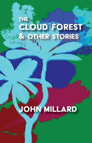 Cloud Forest & Other Stories