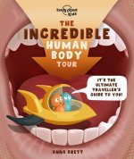 Lonely Planet Kids the Incredible Human Body Tour 1