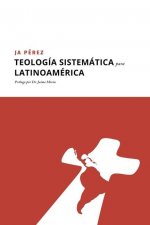 Teologia Sistematica para Latinoamerica