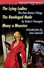 Lying Ladies / The Bandaged Nude / Many a Monster