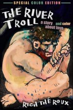 The River Troll: A Story about Love in Color