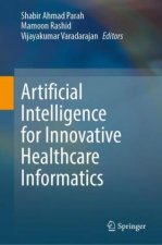 Artificial Intelligence for Innovative Healthcare Informatics