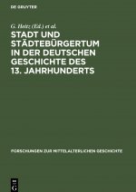 Stadt und Stadteburgertum in der deutschen Geschichte des 13. Jahrhunderts