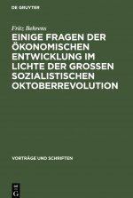 Einige Fragen der oekonomischen Entwicklung im Lichte der Grossen Sozialistischen Oktoberrevolution