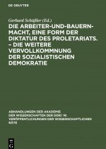 Arbeiter-und-Bauern-Macht, eine Form der Diktatur des Proletariats. - Die weitere Vervollkommnung der sozialistischen Demokratie