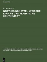 Goethes Sonette - Lyrische Epoche und motivische Kontinuitat