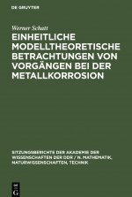 Einheitliche modelltheoretische Betrachtungen von Vorgangen bei der Metallkorrosion