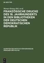 Franzoesische Drucke des 18. Jahrhunderts in den Bibliotheken der Deutschen Demokratischen Republik