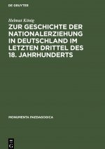 Zur Geschichte der Nationalerziehung in Deutschland im letzten Drittel des 18. Jahrhunderts