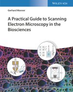 Practical Guide to Scanning Electron Microscopy in the Biosciences