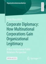 Corporate Diplomacy: How Multinational Corporations Gain Organizational Legitimacy