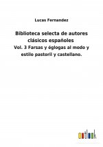 Biblioteca selecta de autores clasicos espanoles