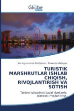 Turistik Marshrutlar Ishlab Chiqish, Rivojlantirish Va Sotish