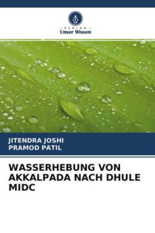 WASSERHEBUNG VON AKKALPADA NACH DHULE MIDC