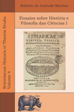 Ensaios sobre Historia e Filosofia das Ciencias I