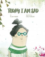 Today I Am Sad