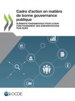 Cadre d'Action En Matiere de Bonne Gouvernance Publique Elements Fondamentaux Pour Le Bon Fonctionnement Des Administrations Publiques