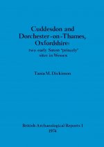 Cuddesdon and Dorchester-on-Thames, Oxfordshire: two early Saxon 'princely' sites in Wessex