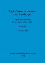 Anglo-Saxon Settlement and Landscape