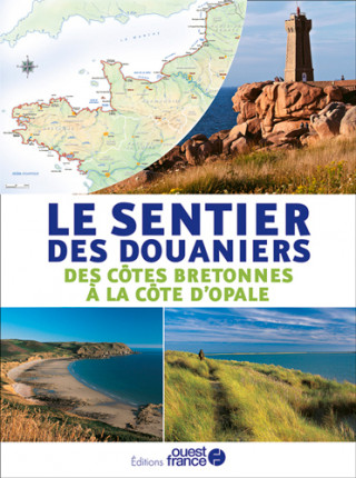 Le sentier des douaniers - des côtes bretonnes à la côtes d'Opale