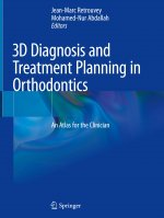 3D Diagnosis and Treatment Planning in Orthodontics: An Atlas for the Clinician