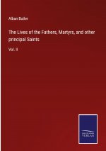 Lives of the Fathers, Martyrs, and other principal Saints