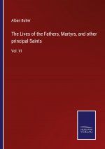 Lives of the Fathers, Martyrs, and other principal Saints