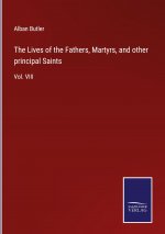 Lives of the Fathers, Martyrs, and other principal Saints