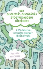 Egy diszlexias-diszgrafias gyogypedagogus toertenete
