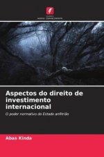 Aspectos do direito de investimento internacional