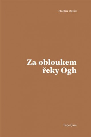 Za obloukem řeky Ogh