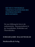 Die neue universelle Vereinigungstheorie des mathematischen Bewusstseins