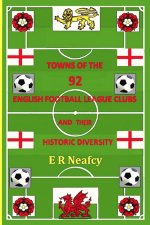 Towns of the 92 English Football League Clubs and their Historic Diversity