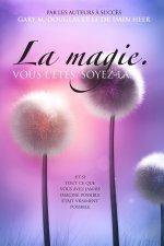 magie. VOUS L'ETES. SOYEZ-LA. (French)