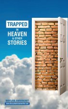Trapped In Heaven and other stories