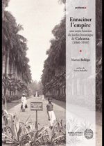 ENRACINER L'EMPIRE - UNE AUTRE HISTOIRE DU JARDIN BOTANIQUE DE CALCUTTA