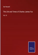 Life and Times of Charles James Fox