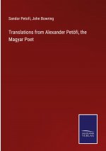 Translations from Alexander Petoefi, the Magyar Poet